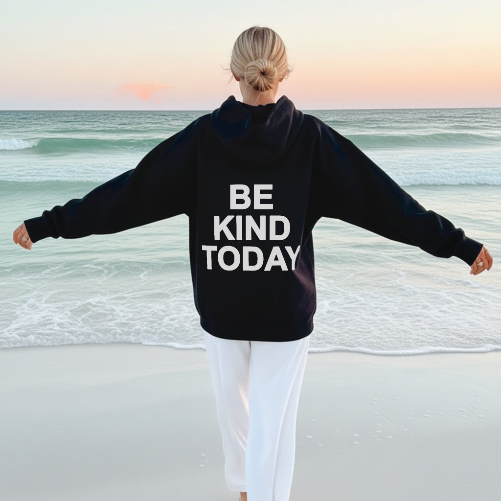 Be Kind Today Hoodie