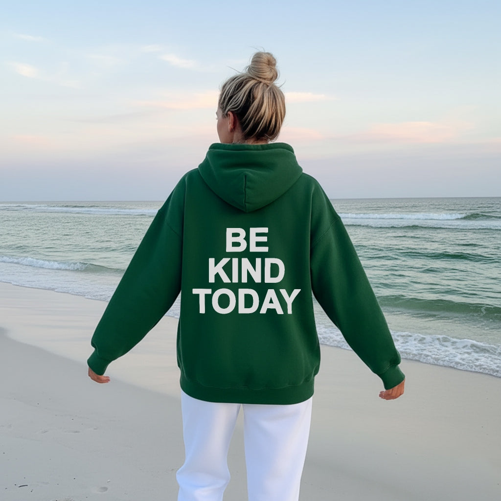 Be Kind Today Hoodie