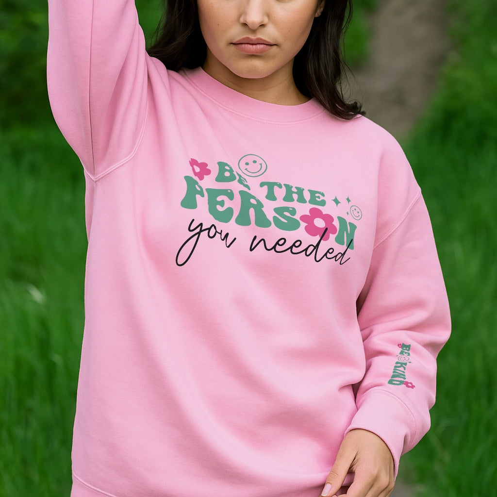 Be the Person You Needed Sweater