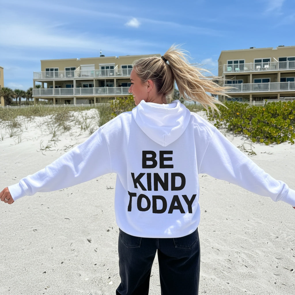 Be Kind Today Hoodie