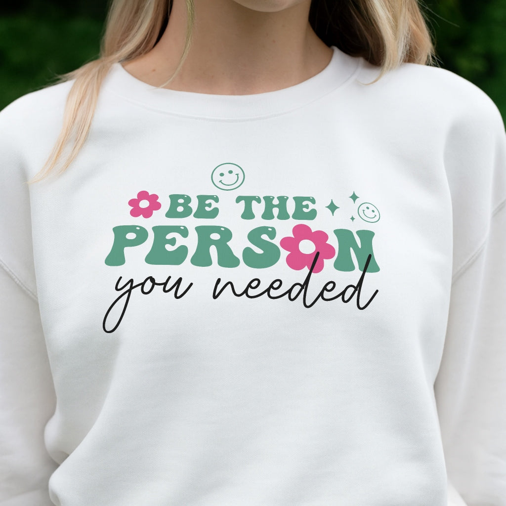 Be the Person You Needed Sweater