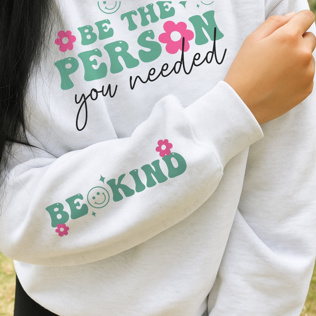 Be the Person You Needed Sweater